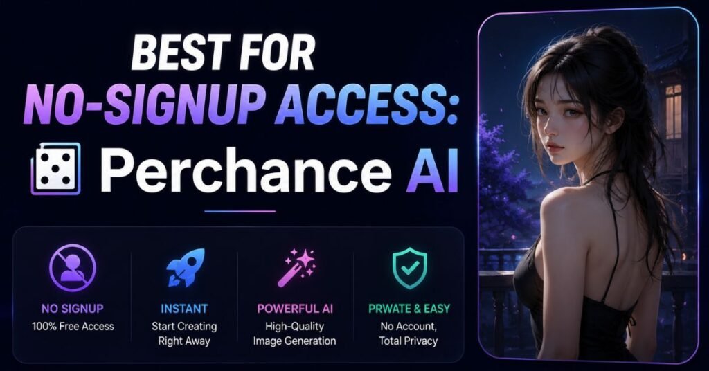Best for No-Signup Access: Perchance AI