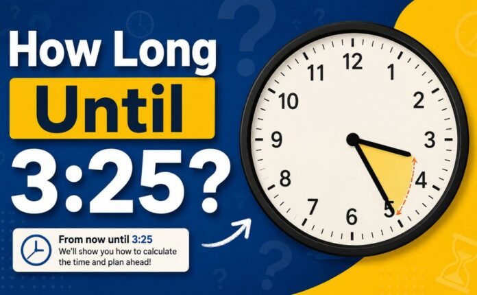 How Long Until 325