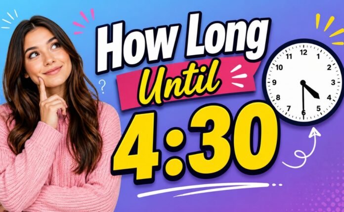 How Long Until 4_30