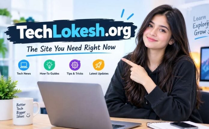 TechLokesh.org The Site You Need Right Now